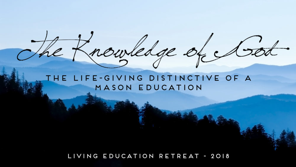 The Knowledge of God: The Life-Giving Distinctive of a Mason Education